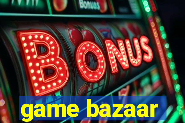 game bazaar
